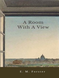 A Room With A View - E. M. Forster - E-Book