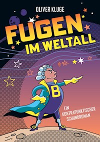 Fugen im Weltall - Oliver Kluge - E-Book