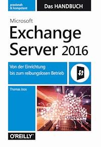 Microsoft Exchange Server 2016 – Das Handbuch - Thomas Joos - E-Book