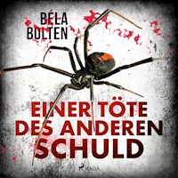 Einer töte des anderen Schuld - Béla Bolten - Hörbuch