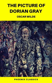 The Picture of Dorian Gray (Phoenix Classics) - Oscar Wilde - E-Book