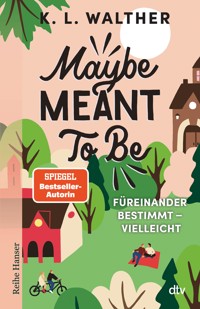 Maybe Meant To Be - K. L. Walther - E-Book