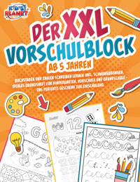 Der XXL-Vorschulblock ab 5 Jahren: Buchstaben und Zahlen schreiben lernen inkl. Schwungübungen. Ideales Übungsheft für Kindergarten, Vorschule und Grundschule - Das perfekte Geschenk zur Einschulung - Julia Sommerfeld - E-Book