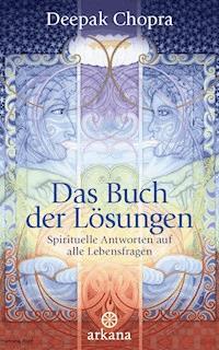 Das Buch der Lösungen - Deepak Chopra - E-Book