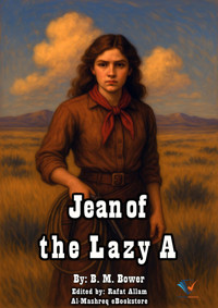 Jean of the Lazy A - B.m. Bower - E-Book
