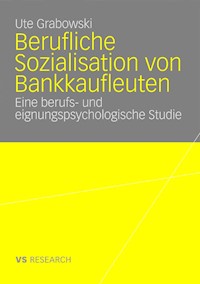 Berufliche Sozialisation von Bankkaufleuten - Ute Grabowski - E-Book