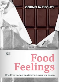 Food Feelings - Cornelia Fiechtl - E-Book