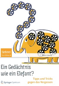 Ein Gedächtnis wie ein Elefant? - Alain Lieury - E-Book