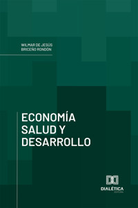 Economía Salud y Desarrollo - Wilmar de Jesús Briceño Rondón - E-Book