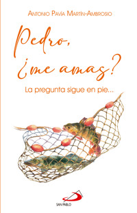 Pedro, ¿me amas? - Antonio Pavía Martín-Ambrosio - E-Book