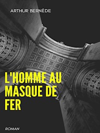 L'homme au Masque de Fer - Arthur Bernède - E-Book