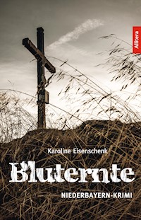 Bluternte - Karoline Eisenschenk - E-Book