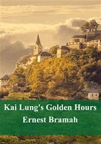 Kai Lung's Golden Hours - Ernest Bramah - E-Book
