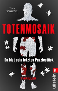 Totenmosaik. Du bist sein letztes Puzzlestück - Tina Schlegel - E-Book