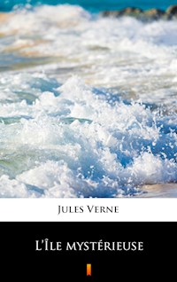 L’Île mystérieuse - Jules Verne - E-Book