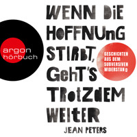 Wenn die Hoffnung stirbt, geht's trotzdem weiter - Wahre Geschichten aus dem subversiven Widerstand (Ungekürzt) - Jean Peters - Hörbuch