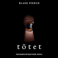 Tötet (Das Making of Riley Paige − Buch 6) - Blake Pierce - Hörbuch
