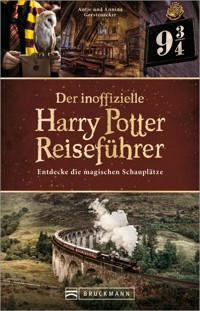 Der inoffizielle Harry Potter Reiseführer - Antje Gerstenecker - E-Book