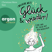 Glück und wieder! - Lina und die Sache mit den Wünschen - Glück, Band 2 (Gekürzte Lesung) - Dagmar Bach - Hörbuch