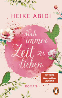 Noch immer Zeit zu lieben - Heike Abidi - E-Book
