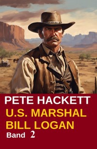 U.S. Marshal Bill Logan 2 - Der Rächer vom Canadian River (Western) - Pete Hackett - E-Book