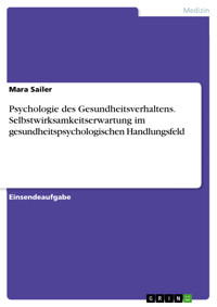 Psychologie des Gesundheitsverhaltens. Selbstwirksamkeitserwartung im gesundheitspsychologischen Handlungsfeld - Mara Sailer - E-Book