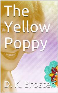 The Yellow Poppy - D. K. Broster - E-Book