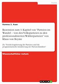 Rezension zum 3. Kapitel von "Parteien im Wandel – von den Volksparteien zu den professionalisierten Wählerparteien" von Klaus von Beyme - Hannes S. Auer - E-Book