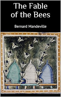 The Fable of the Bees - Bernard Mandeville - E-Book