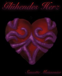 Glühendes Herz - Sassette Meissonier - E-Book