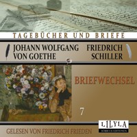 Briefwechsel 7 - Johann Wolfgang von Goethe + Friedrich Schiller - Hörbuch