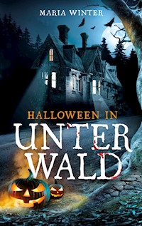 Halloween in Unterwald - Maria Winter - E-Book