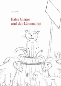Kater Gismo und das Lämmchen - Uwe Goeritz - E-Book