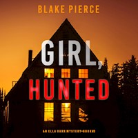 Girl, Hunted (An Ella Dark FBI Suspense Thriller—Book 3) - Blake Pierce - Hörbuch