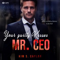 Your Guilty Kisses, Mr. CEO - Kim S. Caplan - Hörbuch