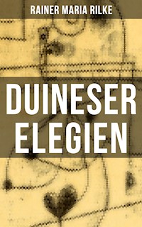 Duineser Elegien - Rainer Maria Rilke - E-Book