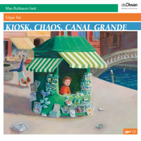 Kiosk, Chaos, Canal Grande (ungekürzt) - Edgar Rai - Hörbuch