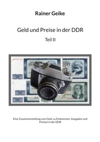 Geld und Preise in der DDR, Teil II - Rainer Geike - E-Book