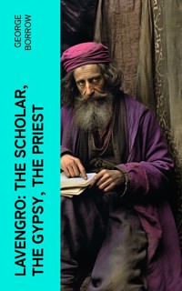 Lavengro: The Scholar, the Gypsy, the Priest - George Borrow - E-Book