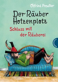 Der Räuber Hotzenplotz 3: Schluss mit der Räuberei - Otfried Preußler - E-Book