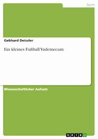 Ein kleines Fußball Vademecum - Gebhard Deißler - E-Book