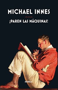 ¡Paren las máquinas! - Michael Innes - E-Book