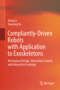 Compliantly-Driven Robots with Application to Exoskeletons - Xiang Li - E-Book
