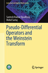 Pseudo-Differential Operators and the Weinstein Transform - Santosh Kumar Upadhyay - E-Book