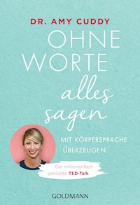 Ohne Worte alles sagen - Amy Cuddy - E-Book