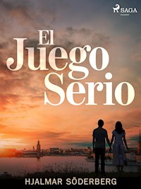 El juego serio - Hjalmar Söderberg - E-Book