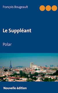 Le Suppléant - François Bougeault - E-Book