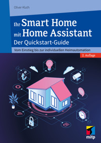 Ihr Smart Home mit Home Assistant - Oliver Kluth - E-Book