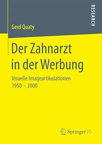 Der Zahnarzt in der Werbung - Gerd Quaty - E-Book
