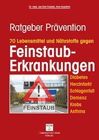 70 Lebensmittel und Nährstoffe gegen Feinstaub-Erkrankungen - Imre Kusztrich - E-Book